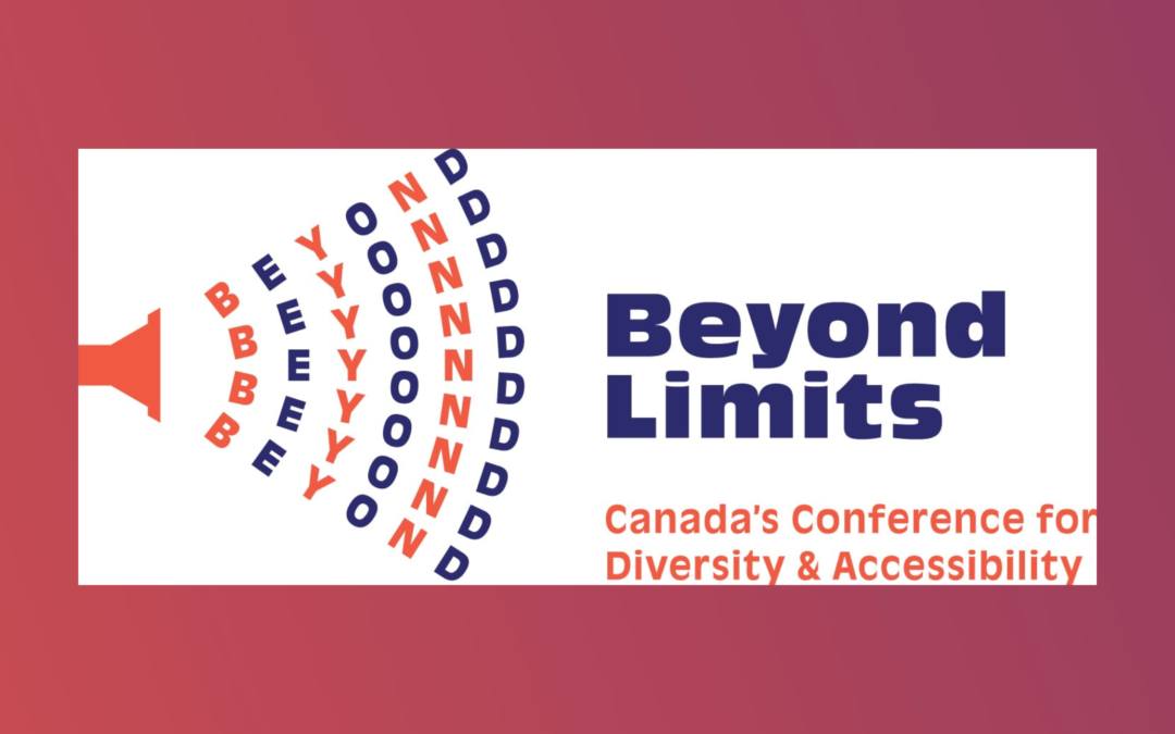 Beyond Limits: Canada’s Conference for Diversity & Accessibility